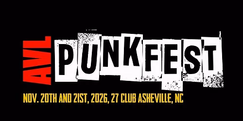 AVL Punkfest 2026 November 20th and 21st at 27 Club - 180 Patton Ave, Asheville, NC