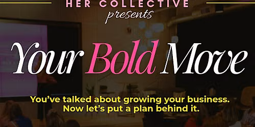 Your Next BOLD Move