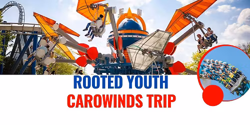 Rooted Youth: Carowinds Trip