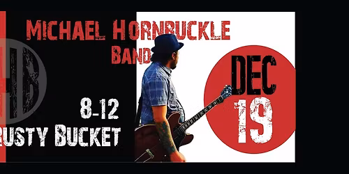 MHB @ Rusty Bucket | Dec. 19