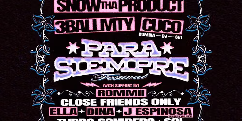 Para Siempre Festival: Snow Tha Product 3BallMTY & Cuco