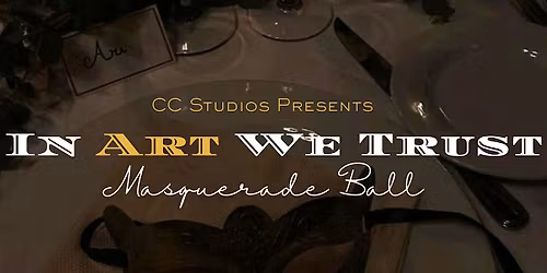 In ART We Trust Masquerade Ball
