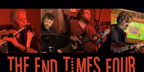 The End Times Four - 1st Wednesdays at The Red Barn
