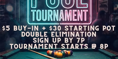 Pool Tournaments Tues & Thurs Night