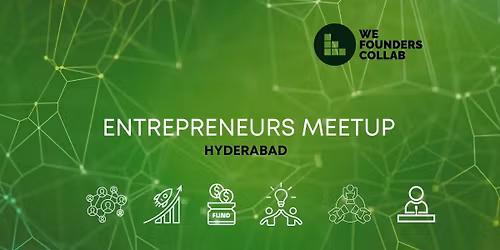 Entrepreneurs Meetup We Founders Collab Hyderabad
