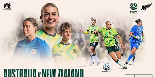 CommBank Matildas v New Zealand | Adelaide