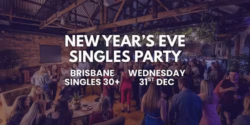 New Year's Eve Singles Party | Brisbane Singles 30+ | Social Mingles