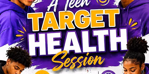 A TEEN TARGET HEALTH SESSION
