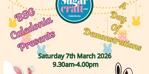 A day of demonstrations by the British Sugarcraft Guild Caledonia Area