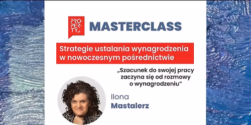 MASTERCLASS - Strategie ustalania wynagrodzenia w nowoczesnym po\u015brednictwie - Warszawa