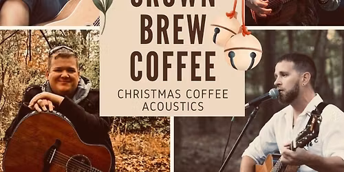 Christmas Coffee Acoustics at Crown Brew Coffee Co.