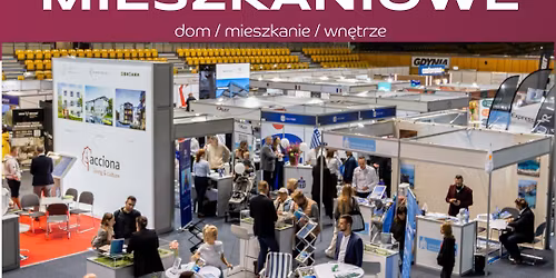 POMORSKIE  TARGI  MIESZKANIOWE  DOM MIESZKANIE WN\u0118TRZE 