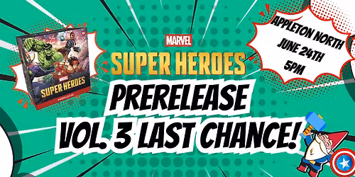 Magic: The Gathering | Marvel Super Heroes Vol. 4 Last Chance Prerelease at Gnome Games Appleton Nor