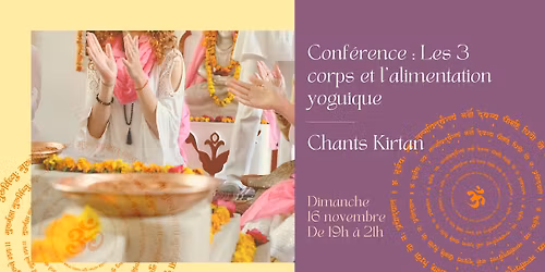 Conf\u00e9rence & Kirtans : Les trois corps et l'alimentation yogique