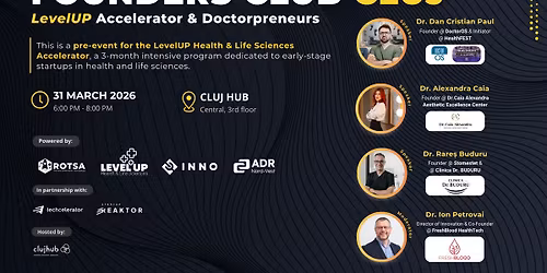 Founders Club Cluj: LevelUP Accelerator & Doctorpreneurs