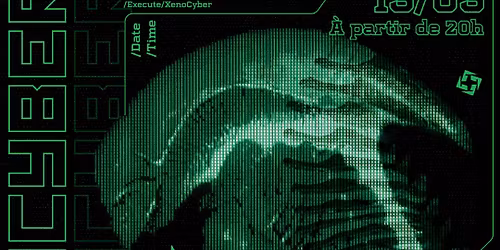 XENO\u2019CYBER | Soir\u00e9e Finissage \u00b7 Dj Set