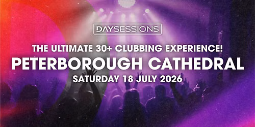 DAY SESSIONS - PETERBOROUGH - JULY 2026