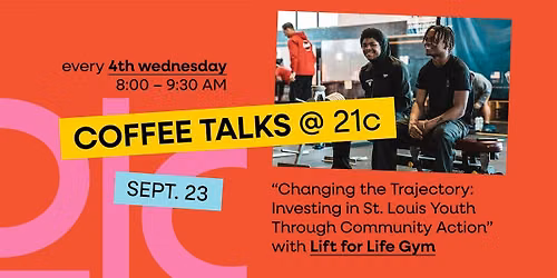 Coffee Talks @ 21c: Changing the Trajectory