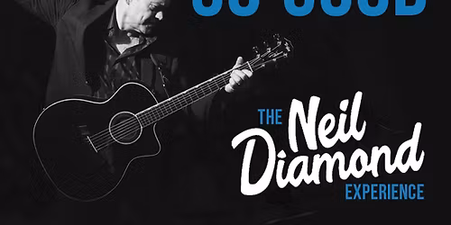So Good! The Neil Diamond Experience