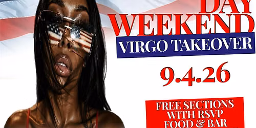 Virgo Takeover | Labor Day Weekend | FREE SECTIONS FOR BDAYS | 410-504-3258