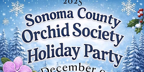 Sonoma County Orchid Society Holiday Party 2025