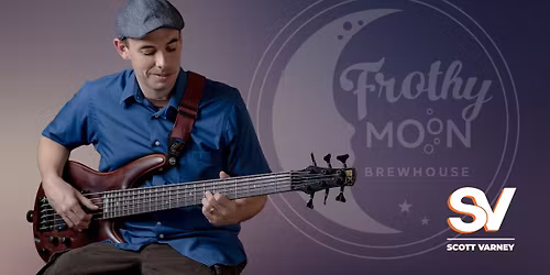 Scott Varney Live at Frothy Moon Brewhouse