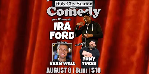 Comedy with Ira Ford feat. Evan Wall hosted by Tony Tubes