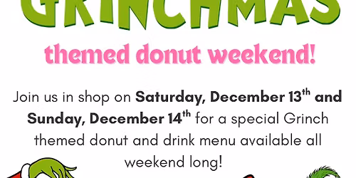 Grinchmas Weekend! \ud83c\udf84