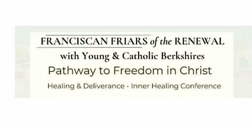 Pathway to Freedom in Christ - Inner Healing Conference