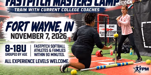 Fastpitch Master Skills Camp- Fort Wayne, IN