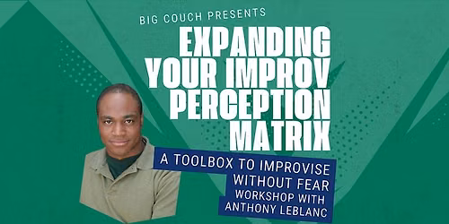 Expanding Your Improv Perception Matrix: Toolbox to Improvise Without Fear