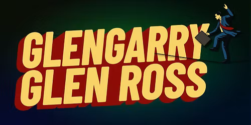 Auditions: Glengarry Glen Ross