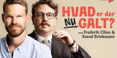 Hvad er der NU galt? - foredrag med Svend Brinkmann og Frederik Cilius | K\u00f8benhavn