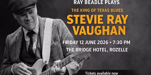 Ray Beadle plays the songs of Stevie Ray Vaughan | SYDNEY
