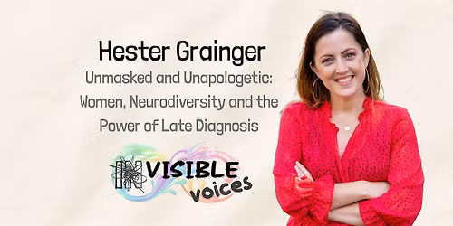 Unmasked & Unapologetic: Women, Neurodiversity & the Power of Late Diagnosi