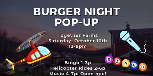 Burger Night Pop-Up! + Helicopter Rides + Bingo + Open Mic!