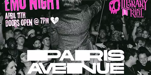 \ud83d\udc94\ud83d\udda4 EMO NIGHT AT LIBRARY RIOT w\/ PARIS AVENUE \ud83d\udda4\ud83d\udc94
