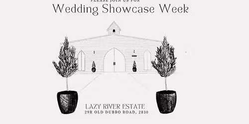 Lazy River Estate Wedding Open Week