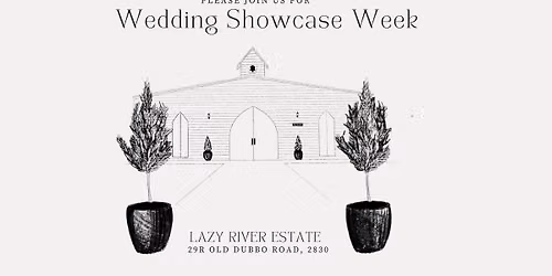 Lazy River Estate Wedding Open Week