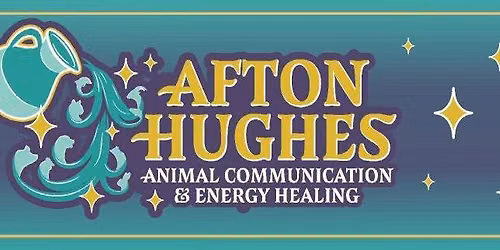 Animal Communication w\/Afton Hughes