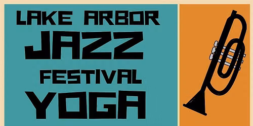 Lake Arbor Jazz Festival Yoga at Wellspring Manor