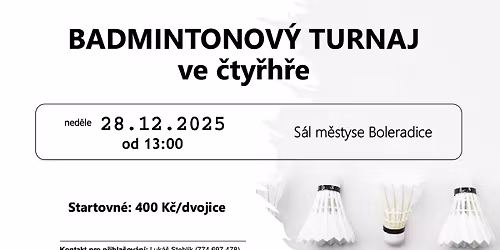 Tradi\u010dn\u00ed v\u00e1no\u010dn\u00ed badmintonov\u00fd turnaj ve \u010dty\u0159h\u0159e