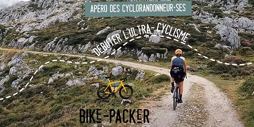 L'ap\u00e9ro des cyclorandonneur\u00b7ses:  l'ultracyclisme : et si c\u2019\u00e9tait \u00e0 ta port\u00e9e ?