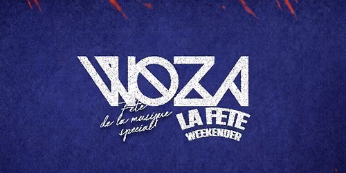 WOZA LA FETE : FETE DE LA MUSIQUE SPECIAL