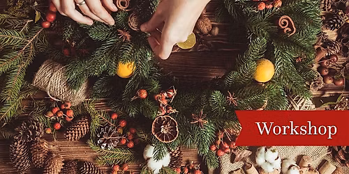 Christmas Wreath Making: Ballynahinch, Hillsborough & Saintfield.