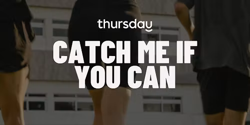 Thursday  |  Catch Me If You Can (21-35) |  Portland