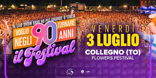 VOGLIO TORNARE NEGLI ANNI 90 \/ FLOWERS FESTIVAL