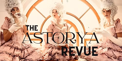 The Astorya Revue