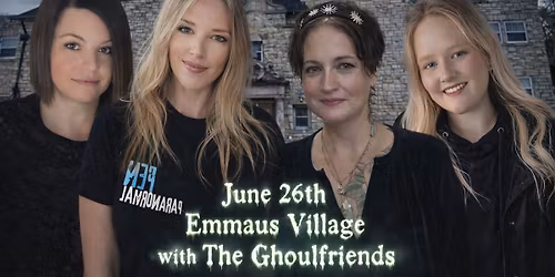 Join the Ghoulfriends and take the night back at Emmaus Asylum. Power. Presence. Paranormal. 