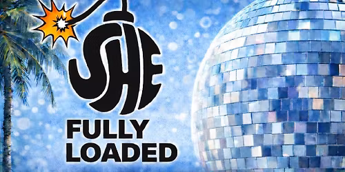 SHE\u2019s FULLY LOADED 